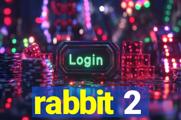 rabbit 2